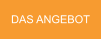 DAS ANGEBOT